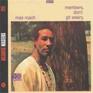 Max Roach - Members, Don't Git Weary. album