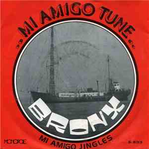 Mi Amigo Tune - Bronx / Mi Amigo Jingles album