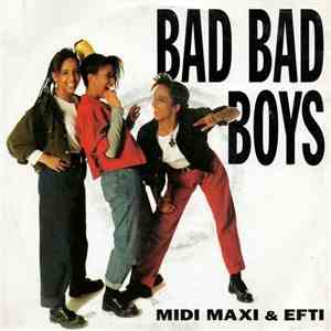 Midi, Maxi & Efti - Bad Bad Boys album