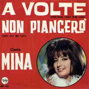 Mina  - A Volte (Pretend That I'M Her) / Non Piangerò (Just Let Me Cry) album