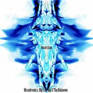 Misantronics, Illy Van Illy & The.Unknown - Incorsism album