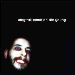 Mogwai - Come On Die Young album