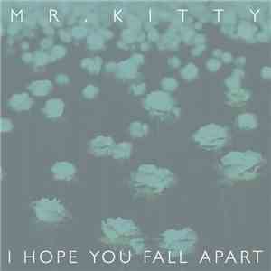 Mr.Kitty - I Hope You Fall Apart album