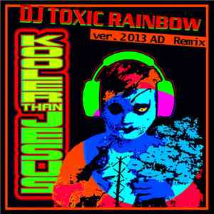 My Life With The Thrill Kill Kult - Kooler Than Jesus (Toxic Rainbow Remix) album