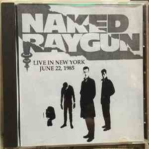 Naked Raygun - Live in New York, June 22, 1985 album