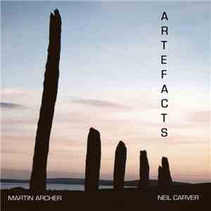 Neil Carver & Martin Archer - Artefacts album