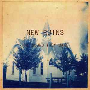 New Ruins - The Sound They Make album