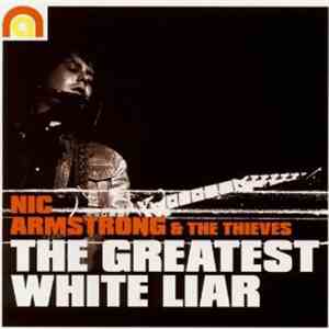 Nic Armstrong & The Thieves - The Greatest White Liar album