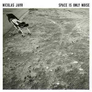 Nicolas Jaar - Space Is Only Noise album