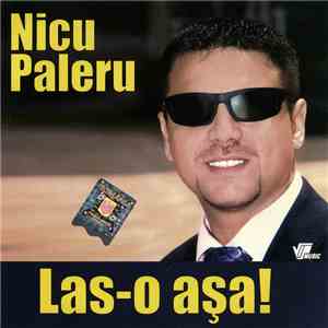 Nicu Paleru - Las-o Așa! album