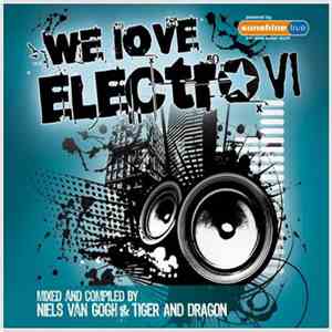 Niels Van Gogh & Tiger And Dragon - We Love Electro VI album