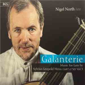 Nigel North, Sylvius Leopold Weiss - Galanterie (Music for Lute Vol. 3) album