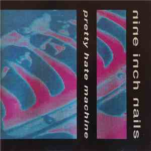 Nine Inch Nails - Pretty Hate Machine album