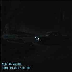 Noir For Rachel - Comfortable Solitude album
