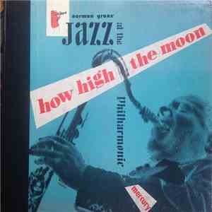 Norman Granz' Jazz At The Philharmonic - How High The Moon album