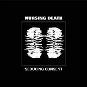 Nursing Death - Seducing Consent album