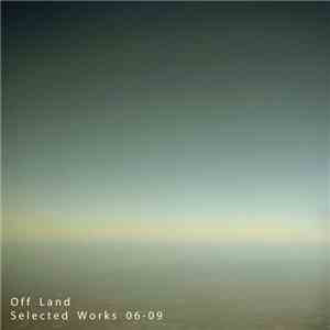 Off Land - Selected Works 06-09 album