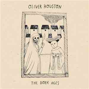 Oliver Houston - The Dork Ages album