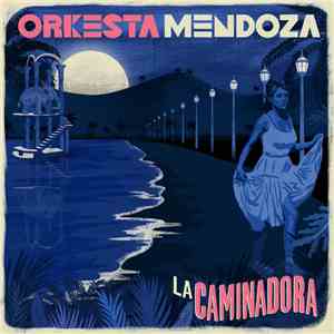 Orkesta Mendoza - La Caminadora album