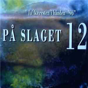 På Slaget 12 - Ta' Kæresten I Hånden '96 album