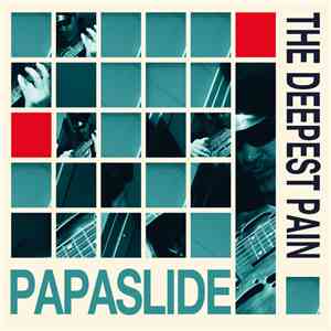Papaslide - The Deepest Pain album