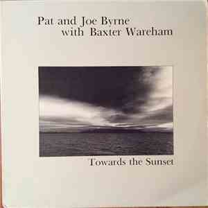 Pat And Joe Byrne With Baxter Wareham - Towards The Sunset album