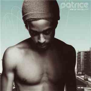 Patrice - How Do You Call It? album