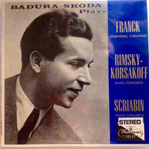Paul Badura-Skoda, Franck, Rimsky-Korsakov, Scriabin, Philharmonic Symphony Orchestra Of London, Artur Rodzinski, Vienna Symphony Orchestra, Henry Swoboda - Symphonic Variations / Piano Concerto In C Sharp Minor / Piano Concerto, Op. 20 album