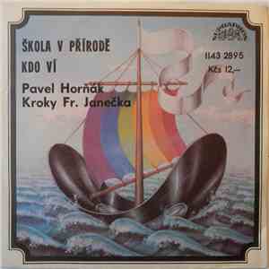 Pavel Horňák, Kroky Františka Janečka - Škola V Přírodě / Kdo Ví album