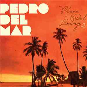 Pedro Del Mar - Playa Del Lounge 2 album