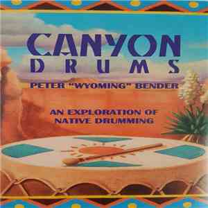 Pete Wyoming Bender - Canyon Drums album