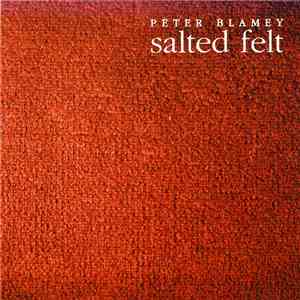 Peter Blamey - Salted Felt album