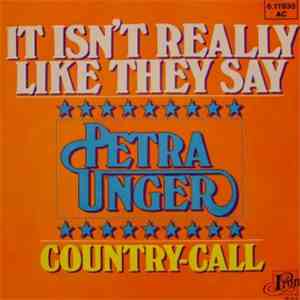 Petra Unger  - It Isn't Really Like They Say / Country-Call album