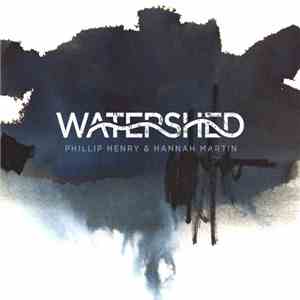 Phillip Henry & Hannah Martin - Watershed album