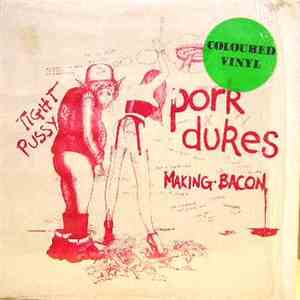 Pork Dukes - Making Bacon / Tight Pussy album
