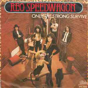 REO Speedwagon - Only The Strong Survive / Drop It (An Old Disguise) album