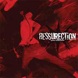 Ressurection  - I Am Not: The Discography album