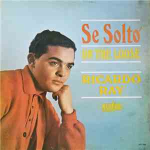 Ricardo Ray - Se Solto' - On The Loose album