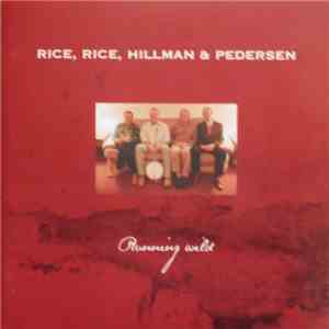 Rice, Rice, Hillman & Pedersen - Running Wild album