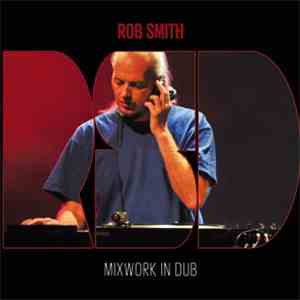 Rob Smith aka RSD - Mixwork In Dub album