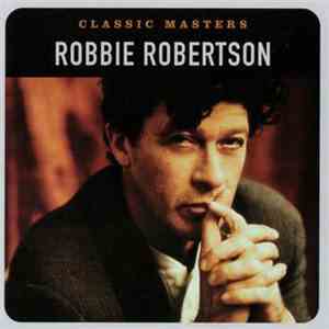 Robbie Robertson - Classic Masters album