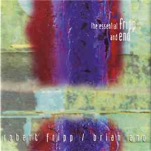 Robert Fripp / Brian Eno - The Essential Fripp And Eno album