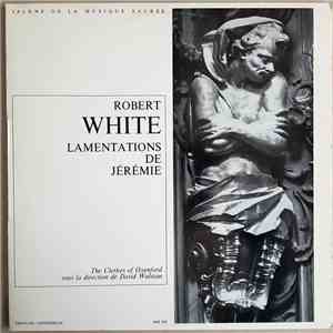 Robert White  - The Clerkes Of Oxenford, David Wulstan - Lamentations De Jérémie album