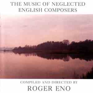 Roger Eno - The Music Of Neglected English Composers album