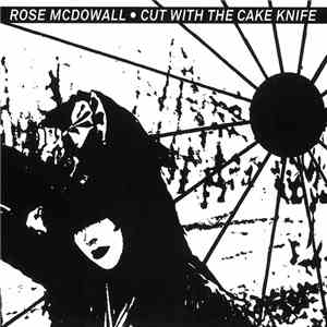 Rose McDowall - Cut With The Cake Knife album