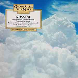 Rossini / New York Philharmonic Diretta Da Leonard Bernstein - Documenti Sonori: L'Opera Di Cherubini E Rossini: Ouvertures Da L'Italiana In Algeri / Il Barbiere Di Siviglia / La Scala Di Seta / La Gazza Ladra / Semiramide album