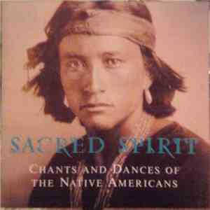 Sacred Spirit - Chants And Dances Of The Native Americans album