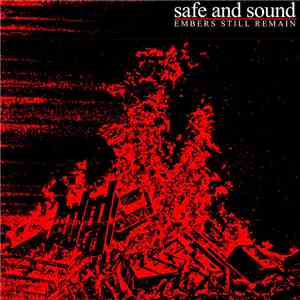 Safe And Sound  - Embers Still Remain album
