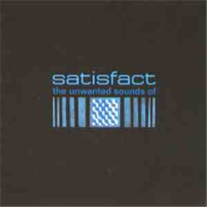 Satisfact - The Unwanted Sounds Of album