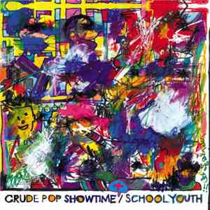 School Youth - Crude Pop Showtime + album